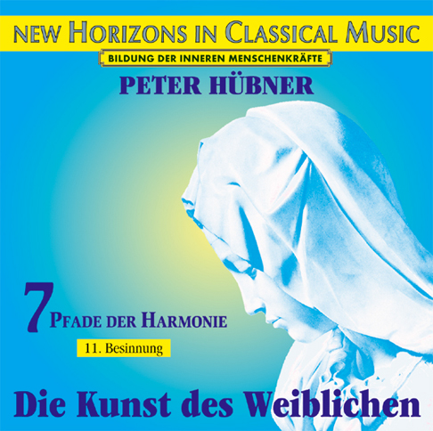 Peter Hübner - Die Kunst des Weiblichen<br>7 Pfade der Harmonie - 11. Besinnung
