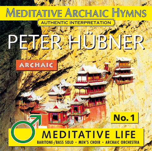 Peter Hübner - Meditative Archaic Hymns - Meditative Life Männerchor Nr. 1
