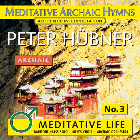 Peter Hübner - Meditative Archaic Hymns - Meditative Life Männerchor Nr. 3
