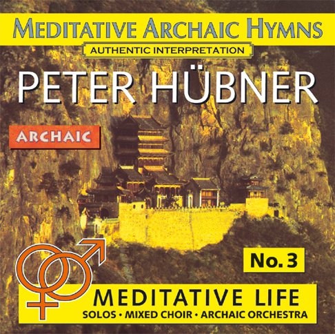Peter Hübner - Meditative Archaic Hymns - Meditative Life Mixed Choir No. 3