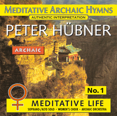 Peter Hübner - Meditative Archaic Hymns - Meditative Life Frauenchor Nr. 1