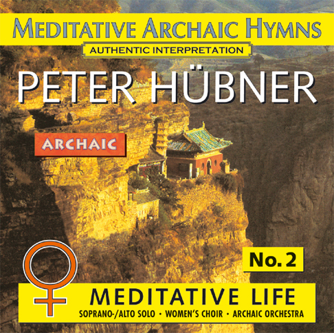 Peter Hübner - Meditative Archaic Hymns - Meditative Life Female Choir Nr. 2