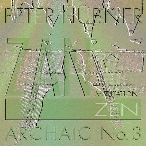 Peter Hübner - Zen Archaic - Nr. 3
