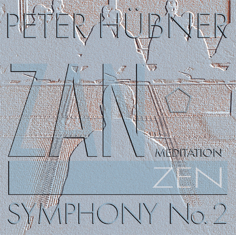 Peter Hübner - Zen Sinfonie - Nr. 2