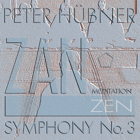 Peter Hübner - Zen Sinfonie - Nr. 3
