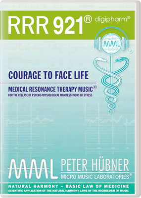 Peter Hübner - Medical Resonance Therapy Music<sup>®</sup> - RRR 921 Courage to Face Life