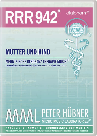 Peter Hübner - Medizinische Resonanz Therapie Musik<sup>®</sup> - RRR 942 MUTTER & KIND