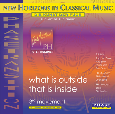 Peter Hübner - What is Outside<br>that is Inside - 3rd Movement